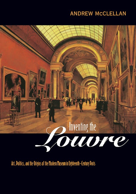 Book cover image for Inventing the Louvre ISBN: 9780520221765